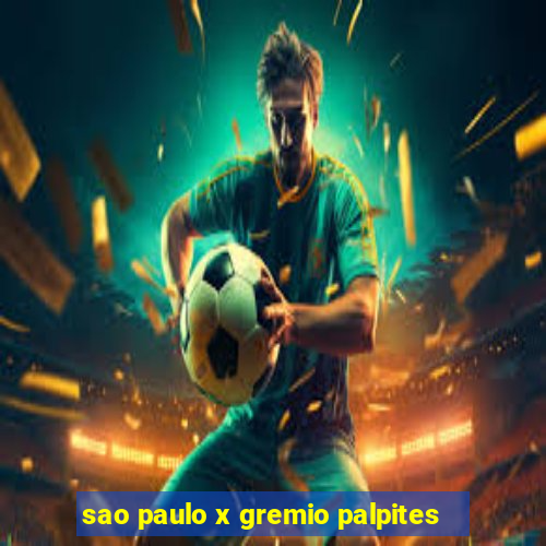 sao paulo x gremio palpites